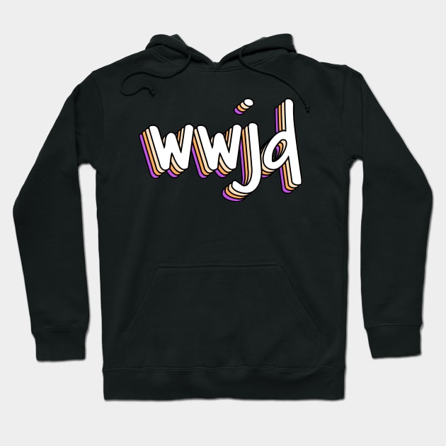 what would jesus do? x wwjd Hoodie by mansinone3